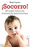 ¡Socorro! Mi bebé viene sin manual de instrucciones (El Niño y su Mundo)