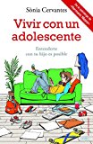 Vivir con un adolescente: Entenderte con tu hijo es posible (El Niño y su Mundo)