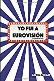 Yo fui a Eurovisión: ...y más de una vez