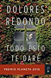 Todo Esto Te Daré (Premio Planeta 2016) (Autores Españoles e Iberoamericanos)