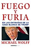 Fuego y furia: En las entrañas de la Casa Blanca de Trump (HUELLAS)