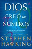 Dios creó los números: Los descubrimientos matemáticos que cambiaron la historia (Fuera de Colección)
