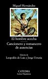 El hombre acecha; Cancionero y romancero de ausencias (Letras Hispánicas)