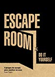 Escape room. Do it yourself: 4 juegos de escape para montar en casa (Libro interactivo)