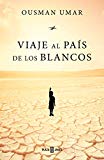 Viaje al país de los blancos (Obras diversas)