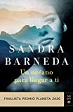 Un océano para llegar a ti: Finalista Premio Planeta 2020 (Autores Españoles e Iberoamericanos)