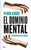 El dominio mental: La geopolítica de la mente (Ariel)