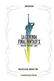La Leyenda Final Fantasy X: Creación. Universo. Claves